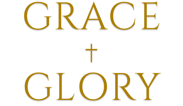 Grace + Glory